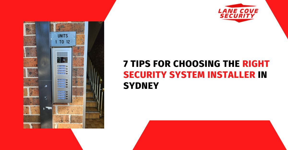 7 Tips for Choosing the Right Security System Installer in Sydney